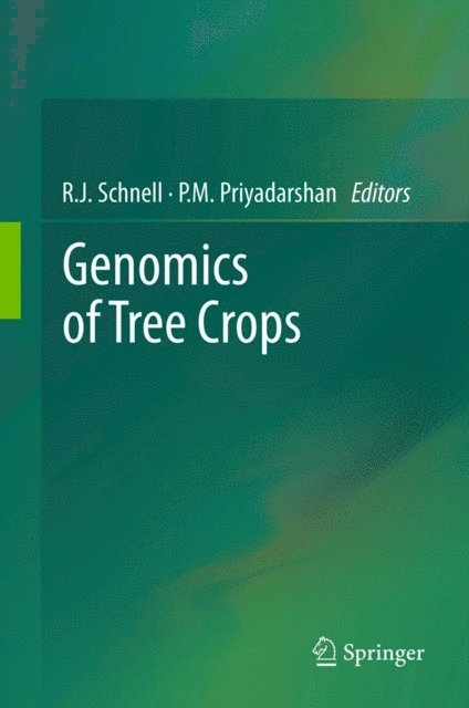 P.M. Priyadarshan, R.J. Schnell - Genomics of Tree Crops, E-bok