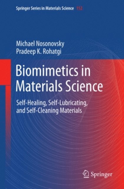 Pradeep K. Rohatgi, Michael Nosonovsky - Biomimetics in Materials Science, E-bok