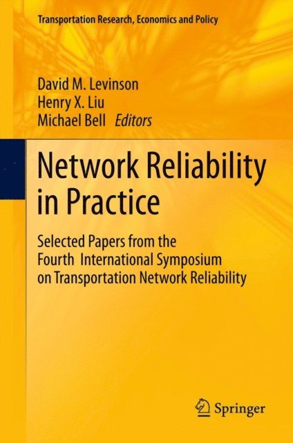 Michael Bell, Henry X. Liu, David Levinson - Network Reliability in Practice, E-bok