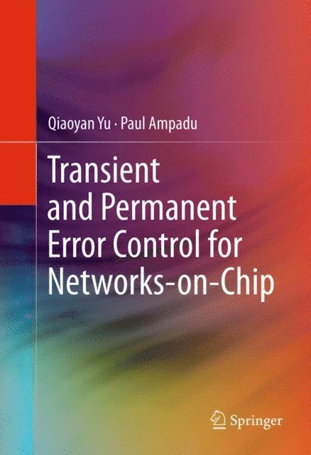 Paul Ampadu, Qiaoyan Yu - Transient and Permanent Error Control for Networks-on-Chip, E-bok