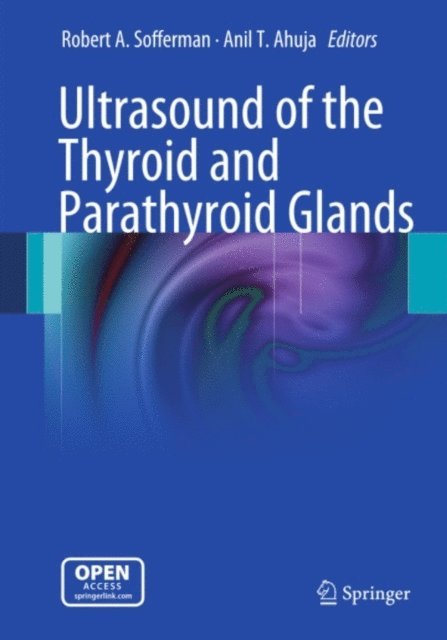 Anil T. Ahuja, Robert A. Sofferman - Ultrasound of the Thyroid and Parathyroid Glands, E-bok