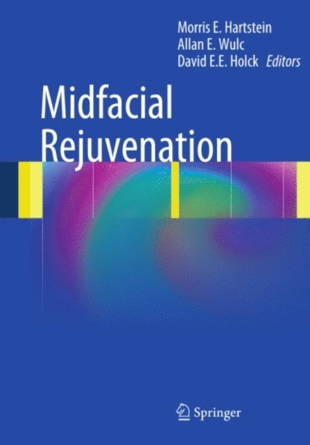 David EE Holck, Allan E. Wulc, Morris E. Hartstein - Midfacial Rejuvenation, E-bok