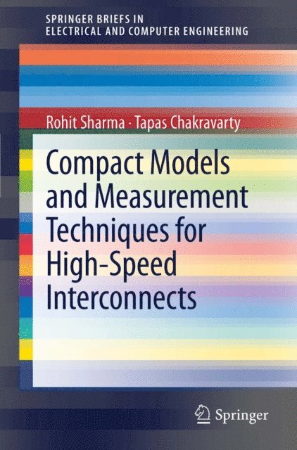 Tapas Chakravarty, Rohit Sharma - Compact Models and Measurement Techniques for High-Speed Interconnects, E-bok