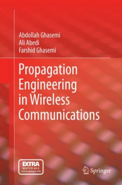 Farshid Ghasemi, Ali Abedi, Abdollah Ghasemi - Propagation Engineering in Wireless Communications, E-bok
