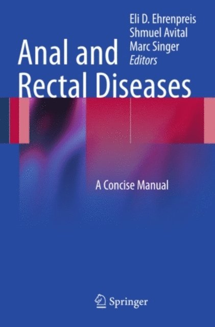 Mark Singer, shmuel avital, Eli D. Ehrenpreis - Anal and Rectal Diseases, E-bok