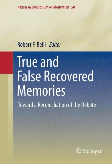 Robert F. Belli - True and False Recovered Memories, E-bok