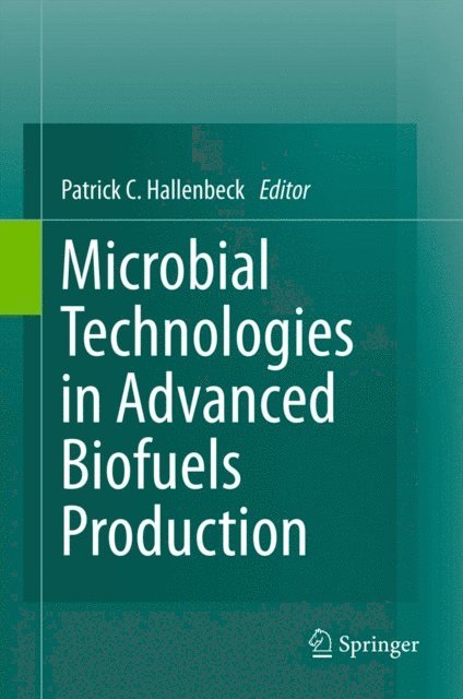 Patrick C. Hallenbeck - Microbial Technologies in Advanced Biofuels Production, E-bok