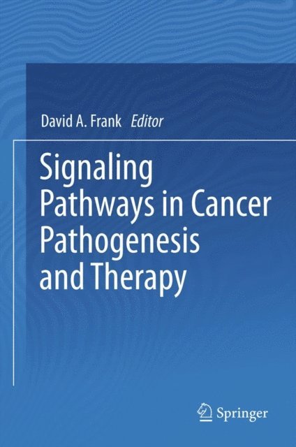 David A. Frank - Signaling Pathways in Cancer Pathogenesis and Therapy, E-bok
