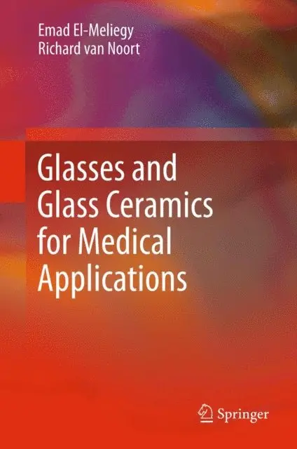 Richard van Noort, Emad El-Meliegy - Glasses and Glass Ceramics for Medical Applications, E-bok. Tillgänglighet: Lägg i varukorg