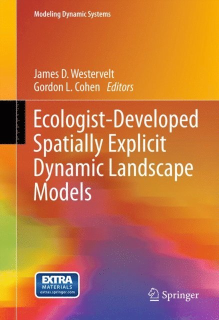 Gordon L. Cohen, James D. Westervelt - Ecologist-Developed Spatially-Explicit Dynamic Landscape Models, E-bok