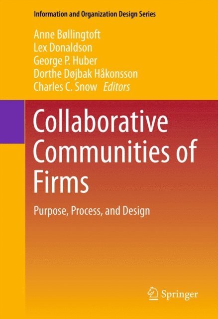 Charles C. Snow, Dorthe Dojbak Hakonsson, George P. Huber, Lex Donaldson, Anne Bollingtoft - Collaborative Communities of Firms, E-bok