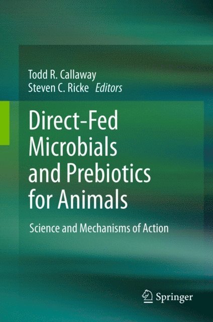 Steven C. Ricke, Todd R. Callaway - Direct-Fed Microbials and Prebiotics for Animals, E-bok