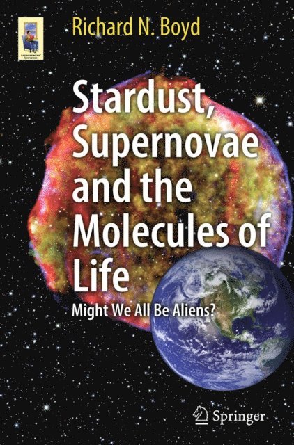 Richard Boyd - Stardust, Supernovae and the Molecules of Life, E-bok