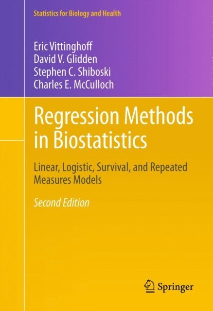 Charles E. McCulloch, Stephen C. Shiboski, David V. Glidden, Eric Vittinghoff - Regression Methods in Biostatistics, E-bok