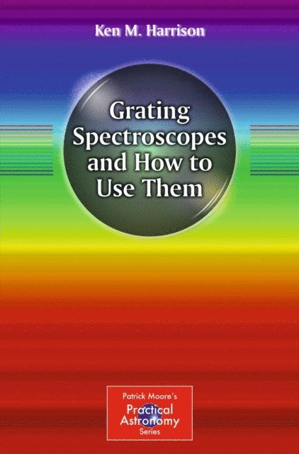 Ken M. Harrison - Grating Spectroscopes and How to Use Them, E-bok. Tillgänglighet: Lägg i varukorg