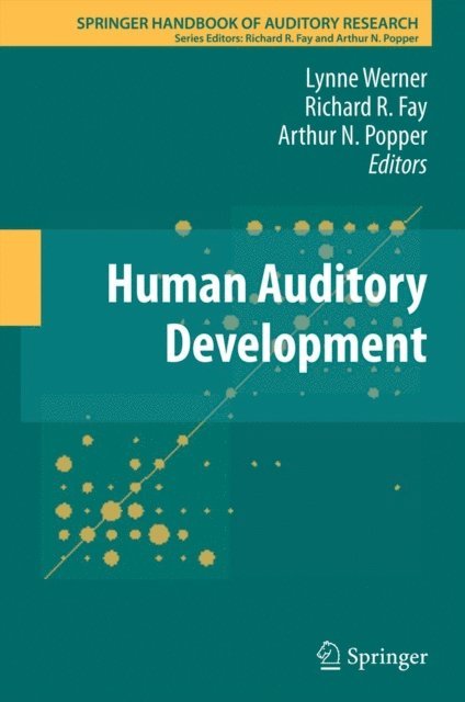 Arthur N. Popper, Richard R. Fay, Lynne Werner - Human Auditory Development, E-bok