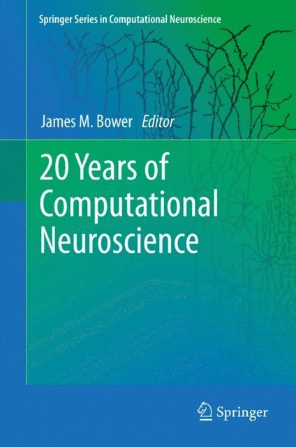 James M Bower - 20 Years of Computational Neuroscience, E-bok