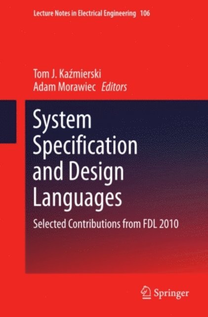 Adam Morawiec, Tom J. Kazmierski - System Specification and Design Languages, E-bok