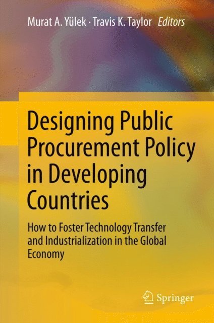 Travis K. Taylor, Murat A. Yulek - Designing Public Procurement Policy in Developing Countries, E-bok