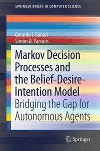 Markov Decision Processes and the Belief-Desire-Intention Model