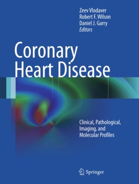 Daniel J. Garry, Robert F. Wilson, Zeev Vlodaver - Coronary Heart Disease, E-bok