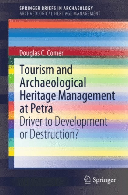 Douglas C Comer - Tourism and Archaeological Heritage Management at Petra, E-bok