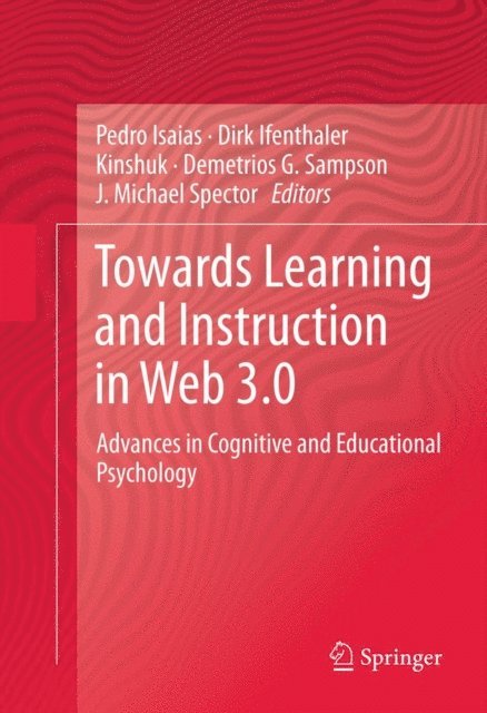 J. Michael Spector, Demetrios G. Sampson, Kinshuk, Dirk Ifenthaler, Pedro Isaias - Towards Learning and Instruction in Web 3.0, E-bok