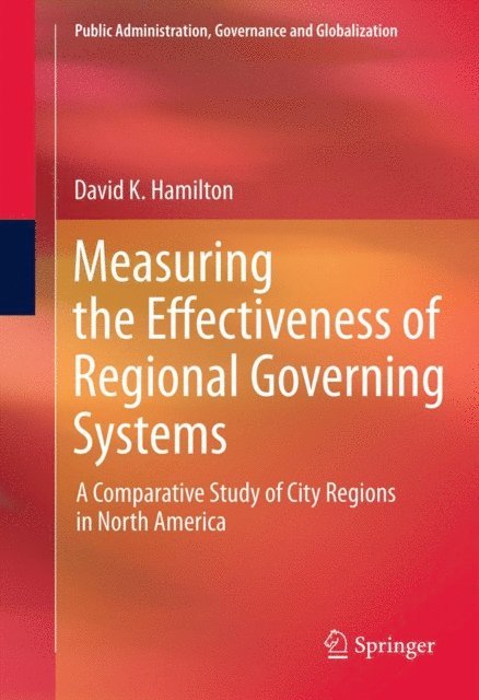 David K. Hamilton - Measuring the Effectiveness of Regional Governing Systems, E-bok