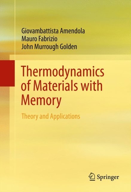 John Murrough Golden, Mauro Fabrizio, Giovambattista Amendola - Thermodynamics of Materials with Memory, E-bok