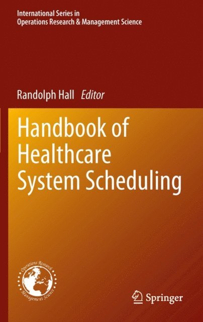 Randolph Hall - Handbook of Healthcare System Scheduling, E-bok. Tillgänglighet: Lägg i varukorg