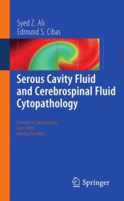 Edmund S. Cibas, Syed Z. Ali - Serous Cavity Fluid and Cerebrospinal Fluid Cytopathology, E-bok