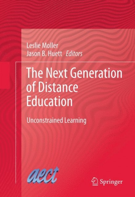Jason B. Huett, Leslie Moller - Next Generation of Distance Education, E-bok
