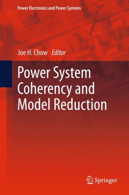 Joe H. Chow - Power System Coherency and Model Reduction, E-bok