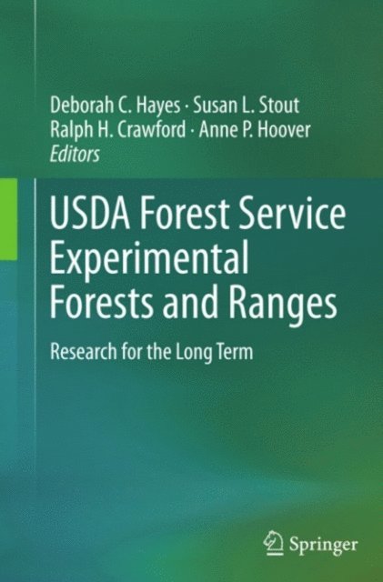 Anne P. Hoover, Ralph H. Crawford, Susan L. Stout, Deborah C. Hayes - USDA Forest Service Experimental Forests and Ranges, E-bok