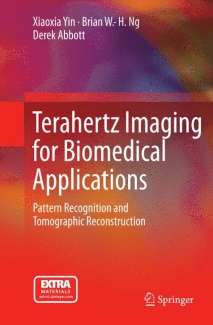 Derek Abbott, Brian W.-H. Ng, Xiaoxia Yin - Terahertz Imaging for Biomedical Applications, E-bok