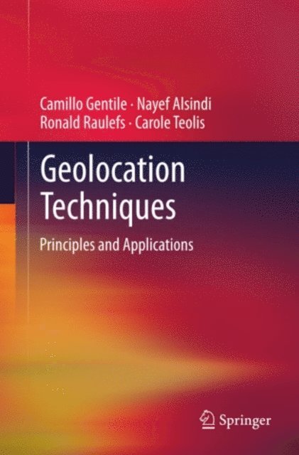 Carole Teolis, Ronald Raulefs, Nayef Alsindi, Camillo Gentile - Geolocation Techniques, E-bok