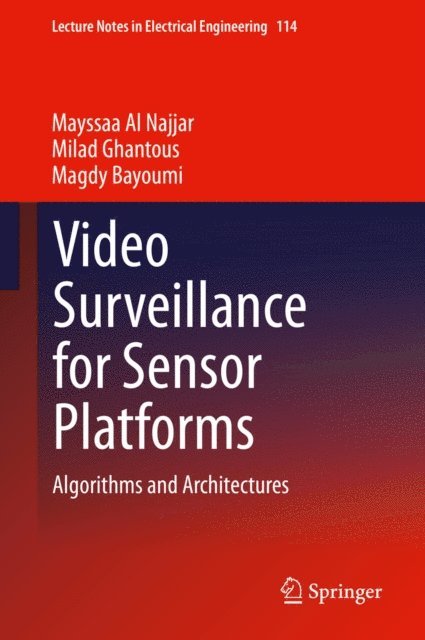 Magdy Bayoumi, Milad Ghantous, Mayssaa Al Najjar - Video Surveillance for Sensor Platforms, E-bok