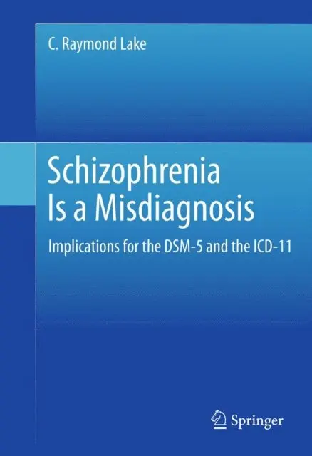 C. Raymond Lake - Schizophrenia Is a Misdiagnosis, E-bok. Tillgänglighet: Lägg i varukorg