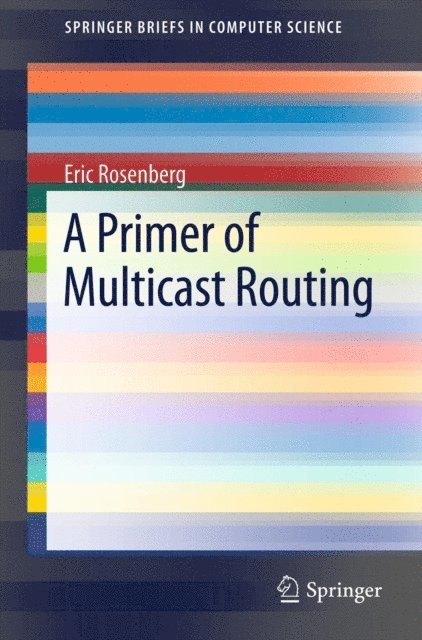 Eric Rosenberg - Primer of Multicast Routing, E-bok