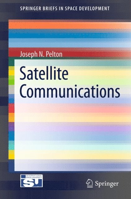 Joseph N. Pelton - Satellite Communications, E-bok