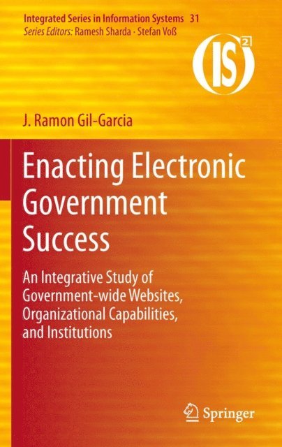 J. Ramon Gil-Garcia - Enacting Electronic Government Success, E-bok