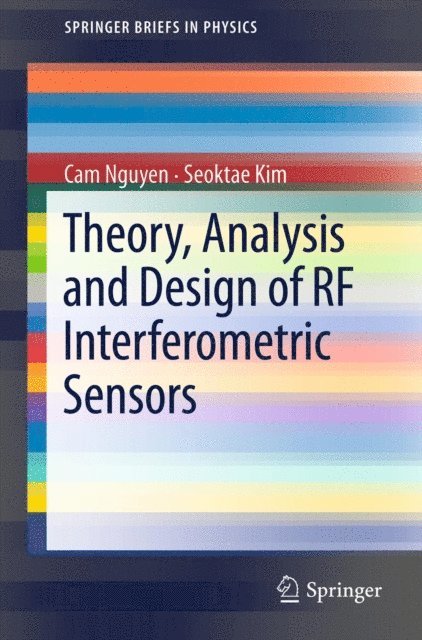 Seoktae Kim, Cam Nguyen - Theory, Analysis and Design of RF Interferometric Sensors, E-bok
