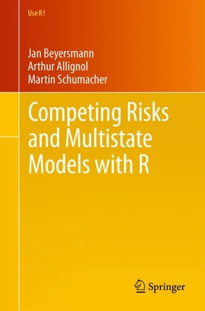Martin Schumacher, Arthur Allignol, Jan Beyersmann - Competing Risks and Multistate Models with R, E-bok
