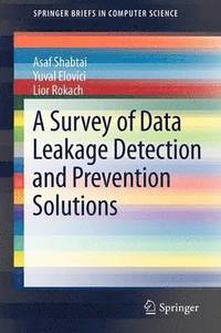 A Survey of Data Leakage Detection and Prevention Solutions