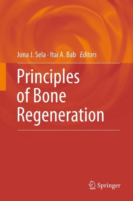 Itai A. Bab, Jona J. Sela - Principles of Bone Regeneration, E-bok