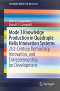 Mode 3 Knowledge Production in Quadruple Helix Innovation Systems