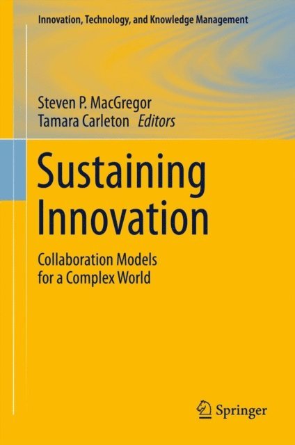 Tamara Carleton, Steven P MacGregor - Sustaining Innovation, E-bok