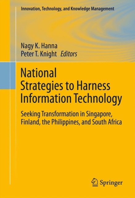 Peter T. Knight, Nagy K. Hanna - National Strategies to Harness Information Technology, E-bok