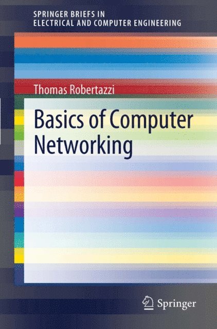 Thomas Robertazzi - Basics of Computer Networking, E-bok