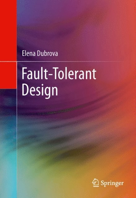 Elena Dubrova - Fault-Tolerant Design, E-bok. Tillgänglighet: Lägg i varukorg